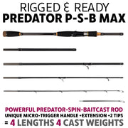 Predator Max P-S-B. Unique Predator-Spin-Baitcast Powerful Rod with Micro Trigger + Extension = 4 lengths & Cast Weights